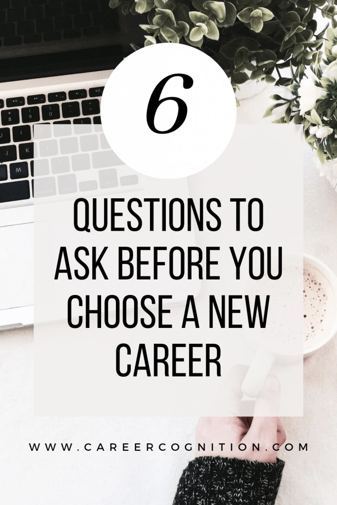 6 questions to ask before you choose a new career
